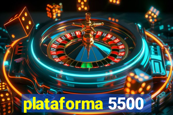 plataforma 5500